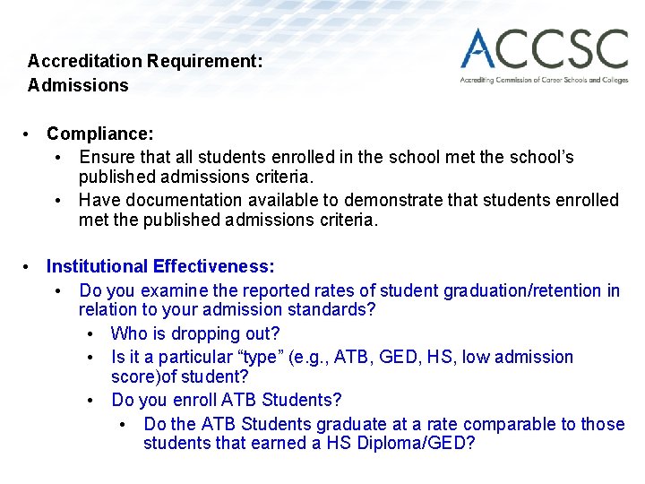 Accreditation Requirement: Admissions • Compliance: • Ensure that all students enrolled in the school