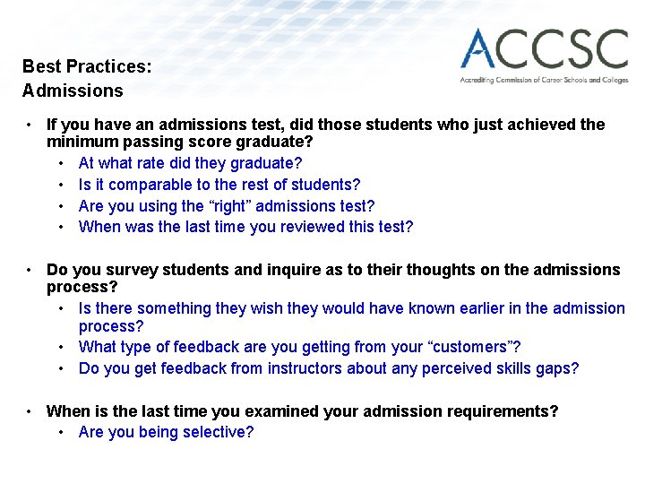 Best Practices: Admissions • If you have an admissions test, did those students who