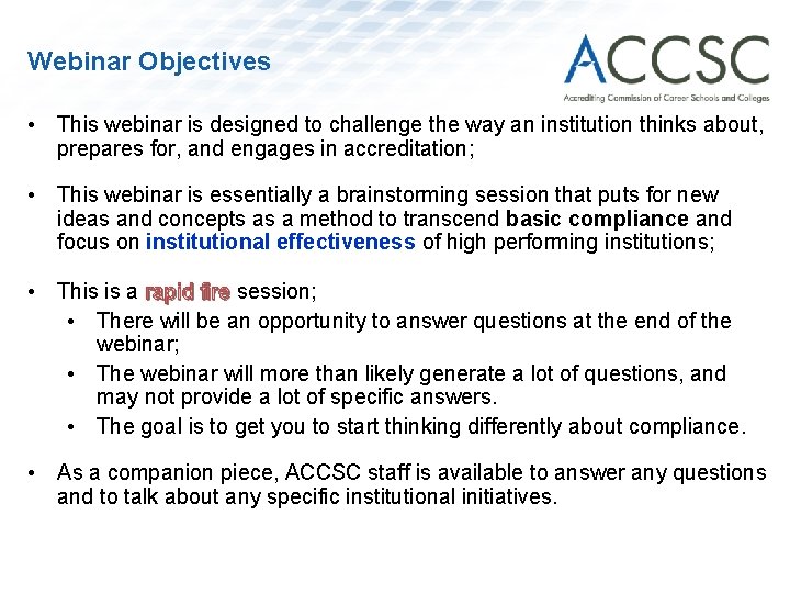 Webinar Objectives • This webinar is designed to challenge the way an institution thinks