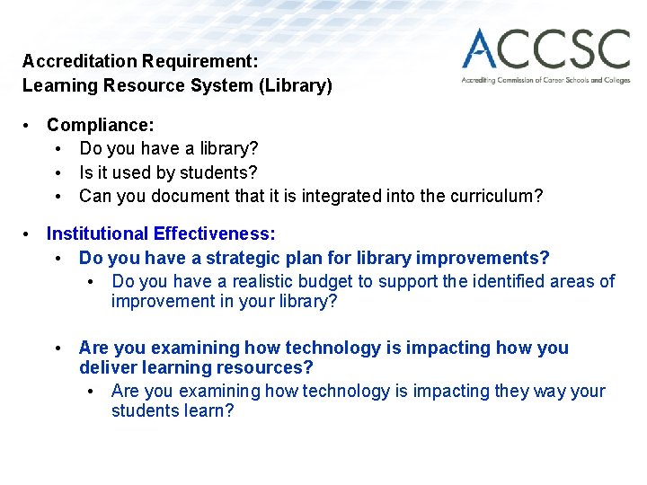 Accreditation Requirement: Learning Resource System (Library) • Compliance: • Do you have a library?