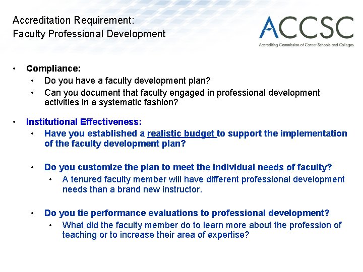 Accreditation Requirement: Faculty Professional Development • Compliance: • Do you have a faculty development