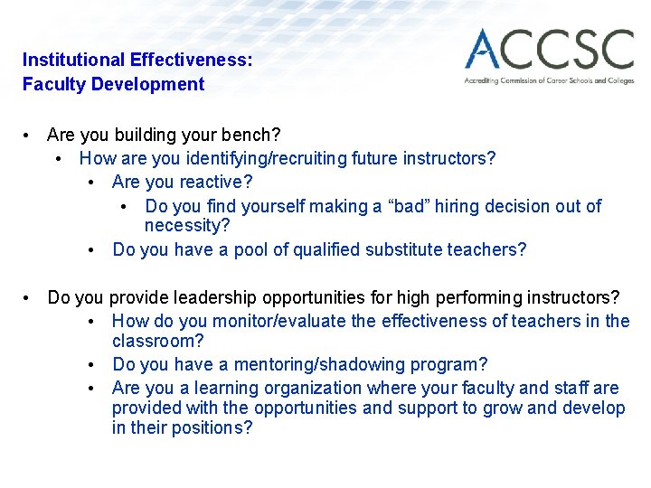 Institutional Effectiveness: Faculty Development • Are you building your bench? • How are you