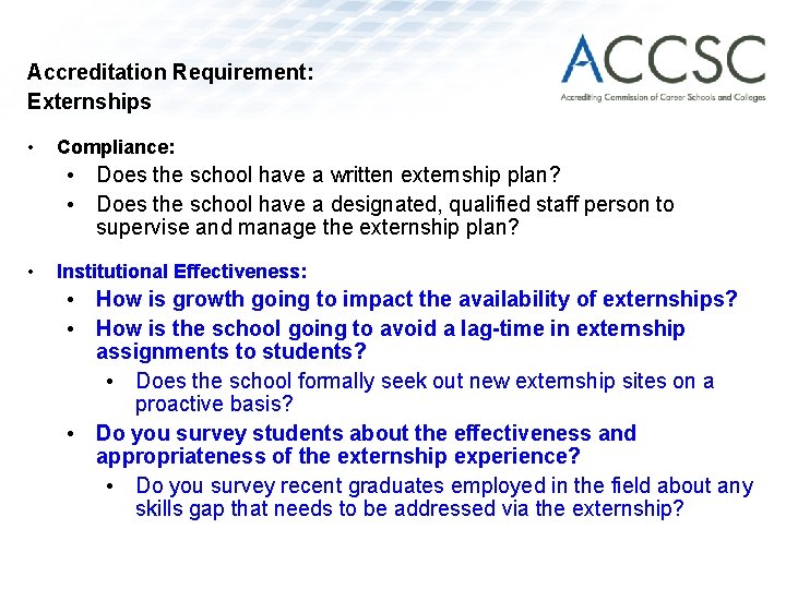 Accreditation Requirement: Externships • Compliance: • Does the school have a written externship plan?