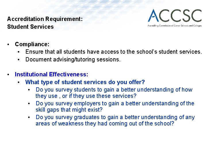 Accreditation Requirement: Student Services • Compliance: • Ensure that all students have access to