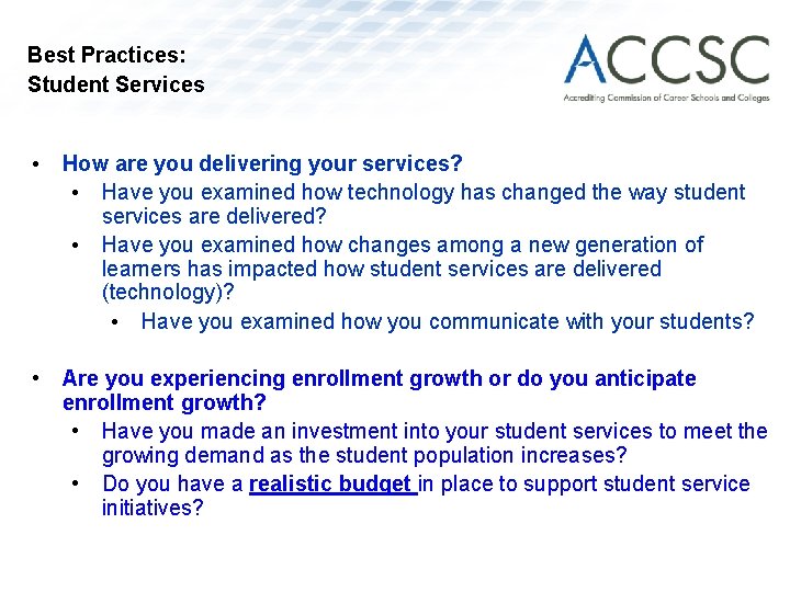 Best Practices: Student Services • How are you delivering your services? • Have you