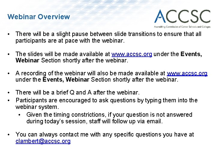 Webinar Overview • There will be a slight pause between slide transitions to ensure