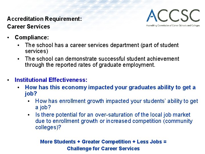 Accreditation Requirement: Career Services • Compliance: • The school has a career services department