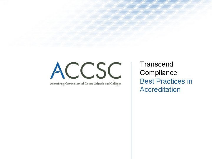 Transcend Compliance Best Practices in Accreditation 
