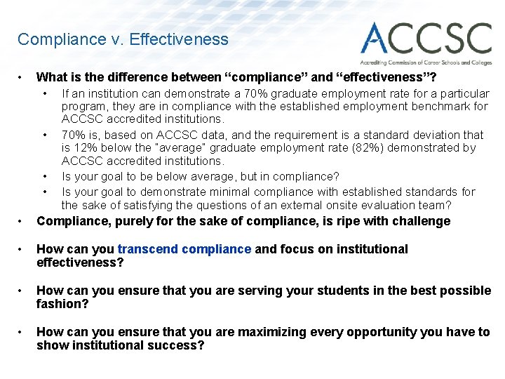 Compliance v. Effectiveness • What is the difference between “compliance” and “effectiveness”? • If