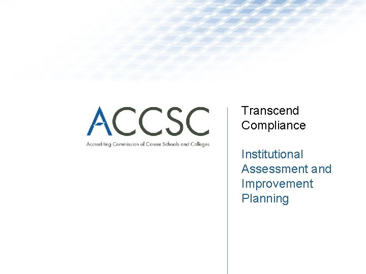 Transcend Compliance Institutional Assessment and Improvement Planning 