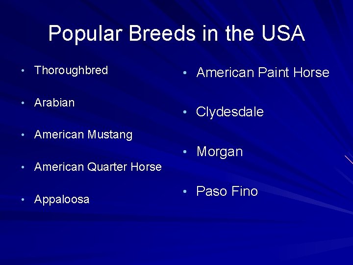 Popular Breeds in the USA • Thoroughbred • Arabian • American Paint Horse •