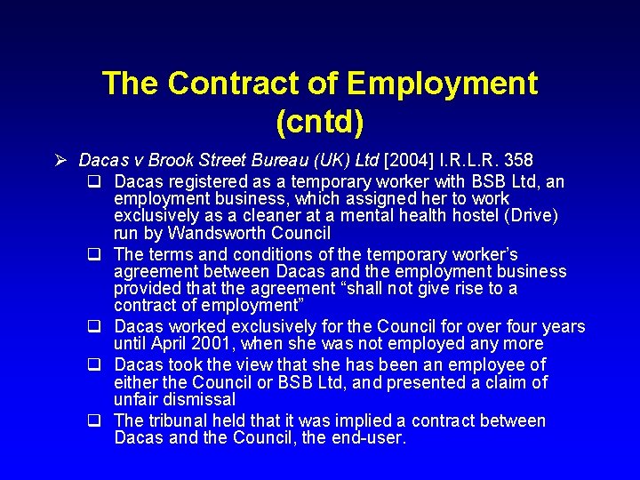 The Contract of Employment (cntd) Ø Dacas v Brook Street Bureau (UK) Ltd [2004]