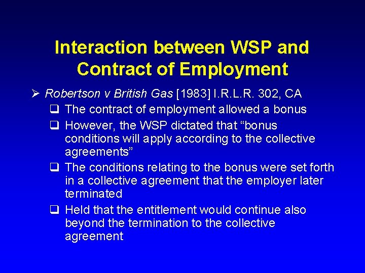 Interaction between WSP and Contract of Employment Ø Robertson v British Gas [1983] I.