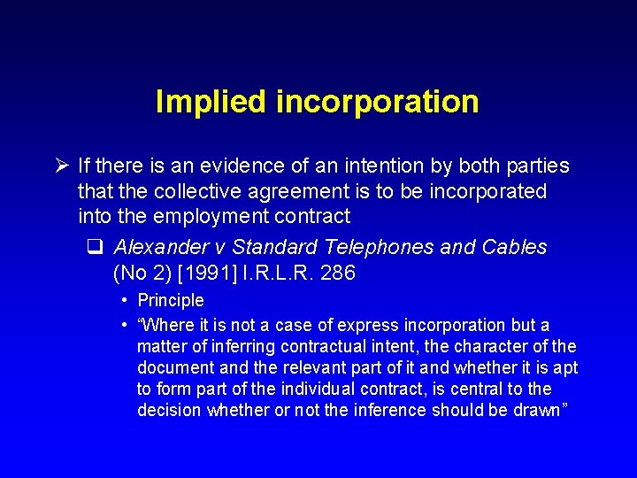 Implied incorporation Ø If there is an evidence of an intention by both parties