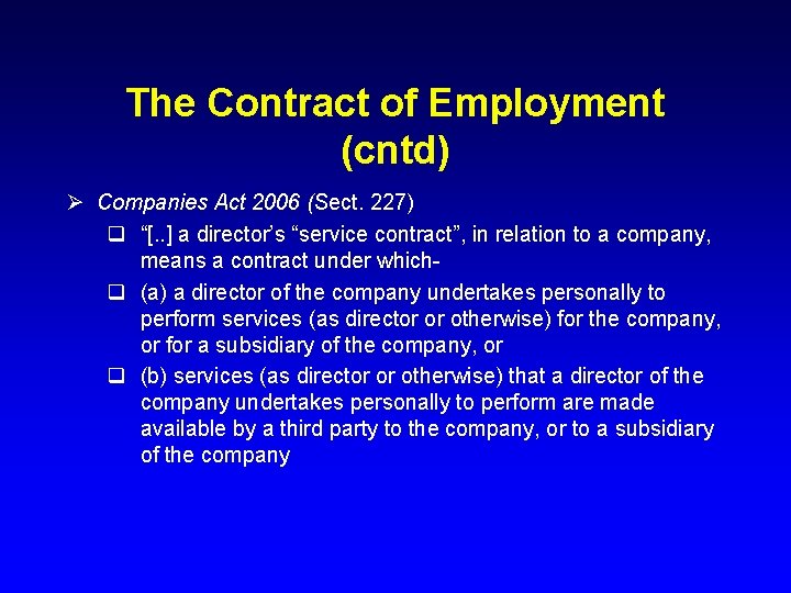 The Contract of Employment (cntd) Ø Companies Act 2006 (Sect. 227) q “[. .
