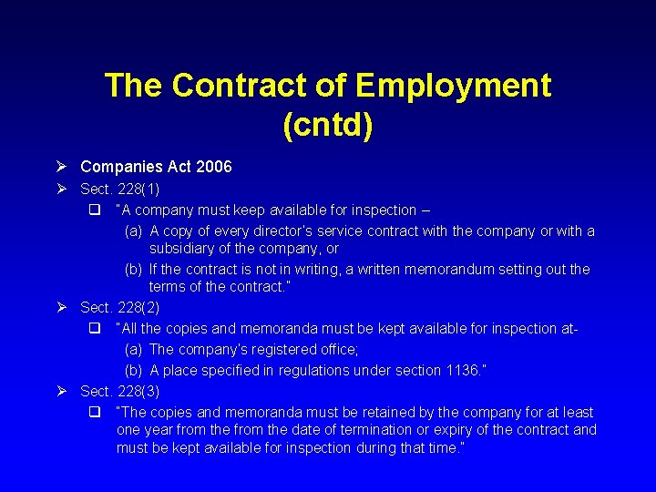 The Contract of Employment (cntd) Ø Companies Act 2006 Ø Sect. 228(1) q “A