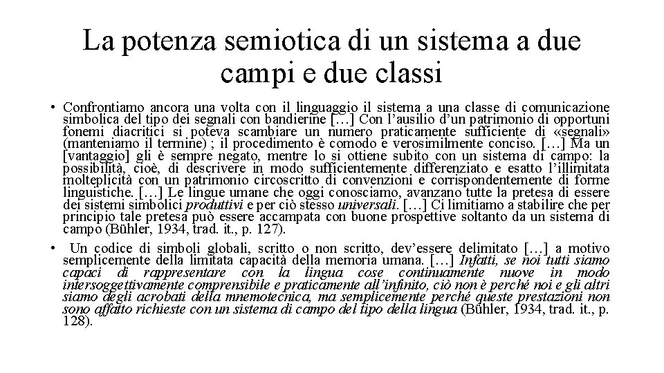 La potenza semiotica di un sistema a due campi e due classi • Confrontiamo