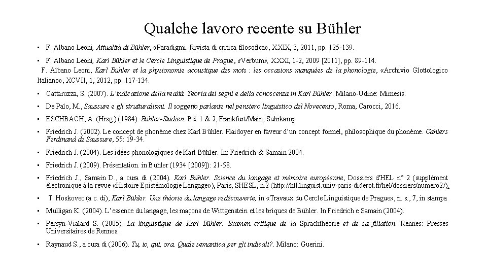 Qualche lavoro recente su Bühler • F. Albano Leoni, Attualità di Bühler, «Paradigmi. Rivista