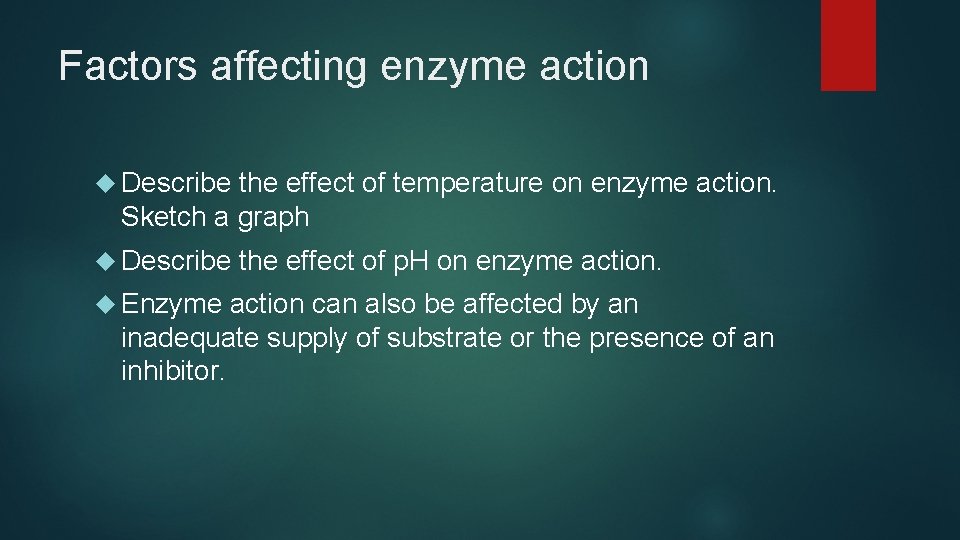 Factors affecting enzyme action Describe the effect of temperature on enzyme action. Sketch a