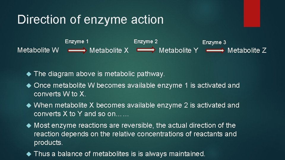 Direction of enzyme action Enzyme 2 Enzyme 1 Metabolite W Metabolite X Enzyme 3