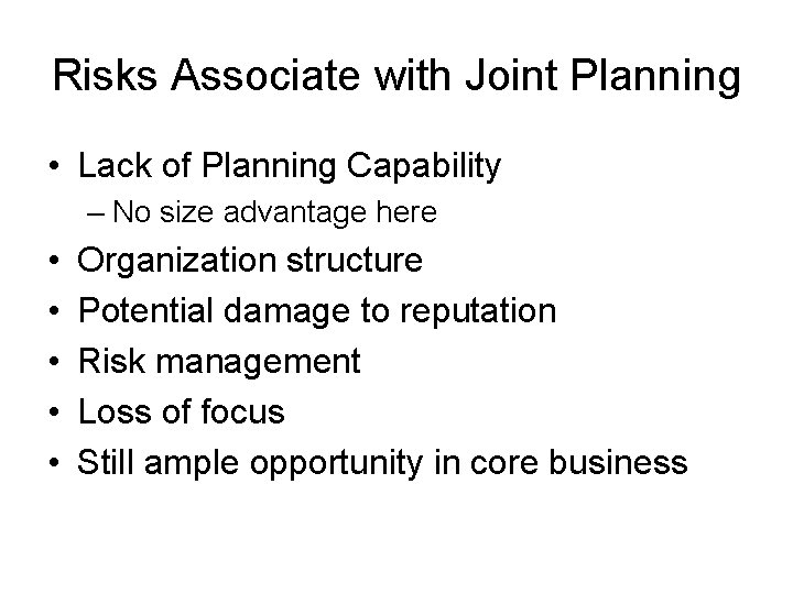 Risks Associate with Joint Planning • Lack of Planning Capability – No size advantage