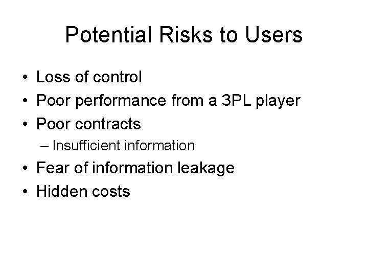 Potential Risks to Users • Loss of control • Poor performance from a 3