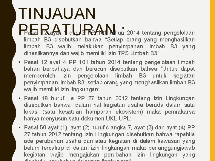 TINJAUAN PERATURAN : • Pasal 12 ayat 1 dan 3 PP 101 tahun 2014