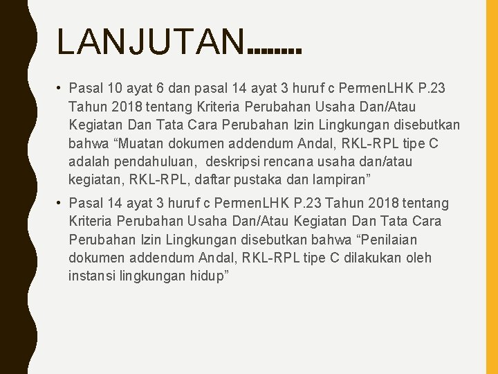 LANJUTAN……. . • Pasal 10 ayat 6 dan pasal 14 ayat 3 huruf c