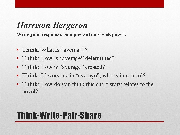 Harrison Bergeron Write your responses on a piece of notebook paper. • • •