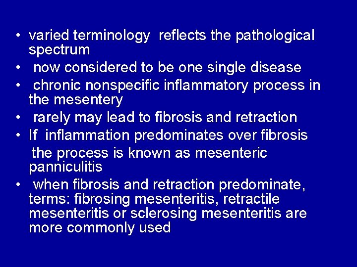  • varied terminology reflects the pathological spectrum • now considered to be one