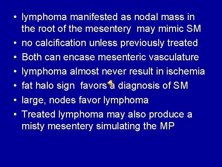  • lymphoma manifested as nodal mass in the root of the mesentery may