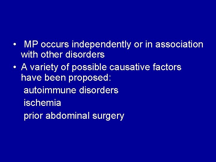  • MP occurs independently or in association with other disorders • A variety