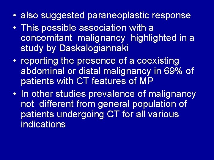  • also suggested paraneoplastic response • This possible association with a concomitant malignancy