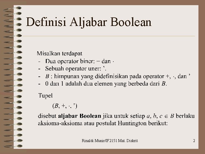 Definisi Aljabar Boolean Rinaldi Munir/IF 2151 Mat. Diskrit 2 