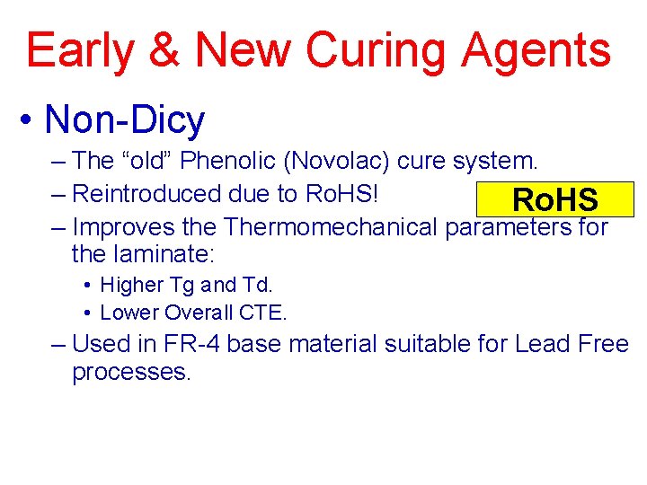 Early & New Curing Agents • Non-Dicy – The “old” Phenolic (Novolac) cure system.