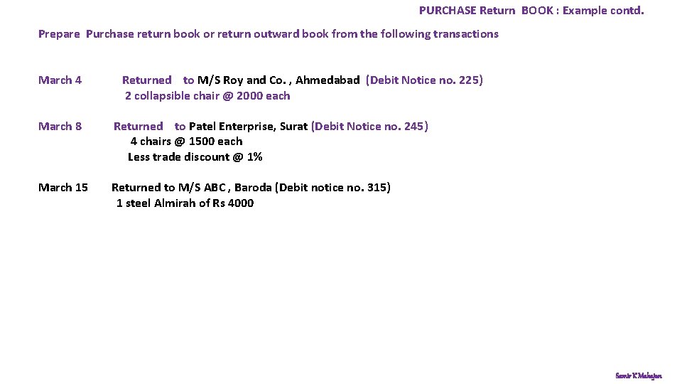 PURCHASE Return BOOK : Example contd. Prepare Purchase return book or return outward book