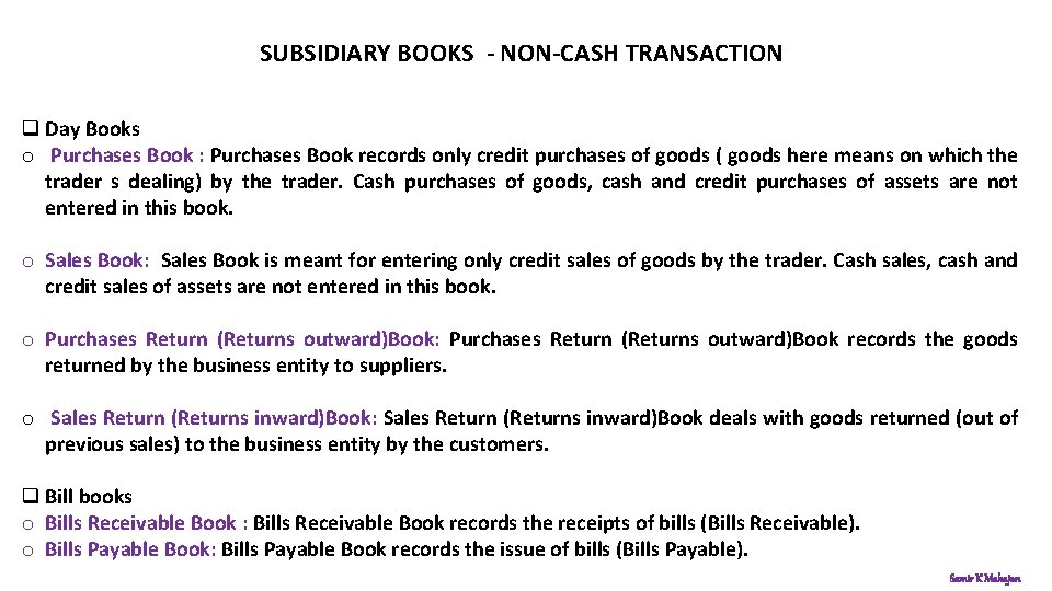 SUBSIDIARY BOOKS - NON-CASH TRANSACTION q Day Books o Purchases Book : Purchases Book