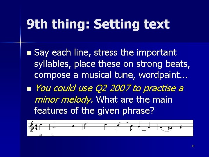 9 th thing: Setting text n n Say each line, stress the important syllables,