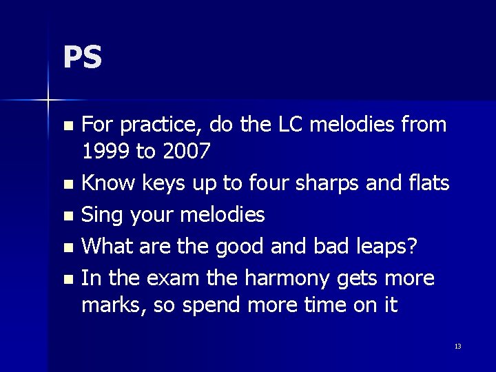 PS For practice, do the LC melodies from 1999 to 2007 n Know keys