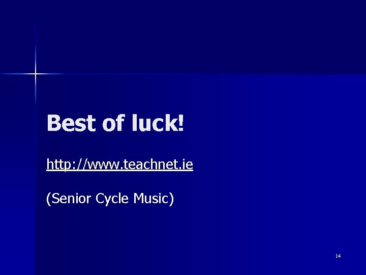 Best of luck! http: //www. teachnet. ie (Senior Cycle Music) 14 