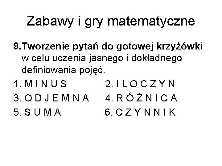 Zabawy i gry matematyczne 9. Tworzenie pytań do gotowej krzyżówki w celu uczenia jasnego