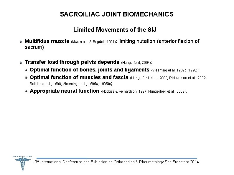 SACROILIAC JOINT BIOMECHANICS Limited Movements of the SIJ Multifidus muscle (Mac. Intosh & Bogduk,
