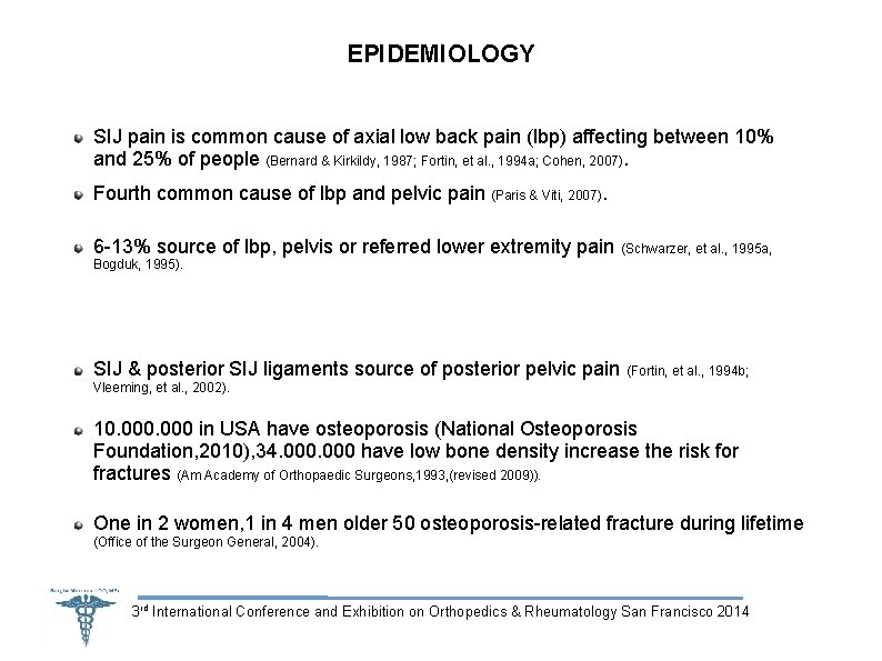 EPIDEMIOLOGY SIJ pain is common cause of axial low back pain (lbp) affecting between