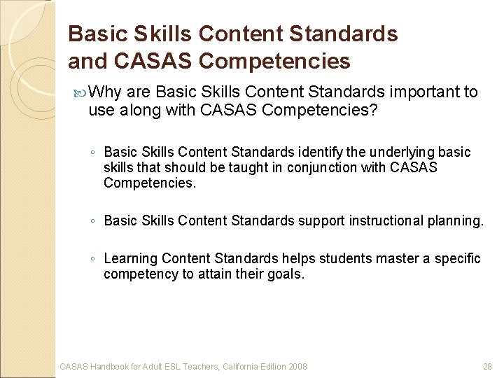 Basic Skills Content Standards and CASAS Competencies Why are Basic Skills Content Standards important
