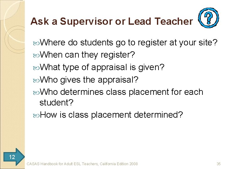 Ask a Supervisor or Lead Teacher Where do students go to register at your
