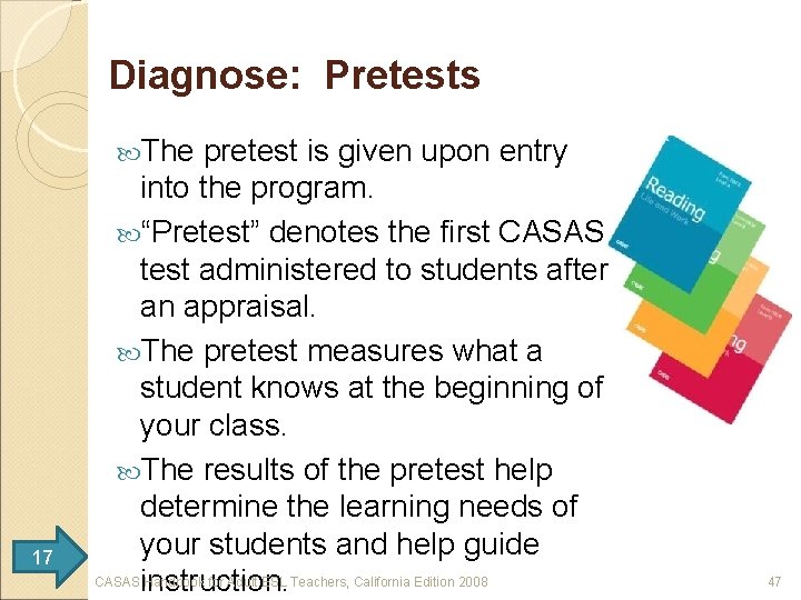 Diagnose: Pretests The pretest is given upon entry 17 into the program. “Pretest” denotes