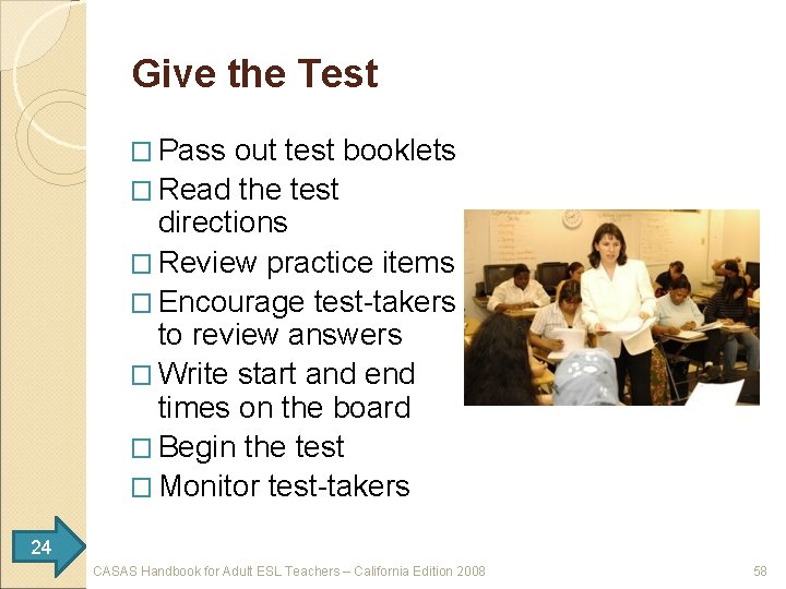 Give the Test � Pass out test booklets � Read the test directions �