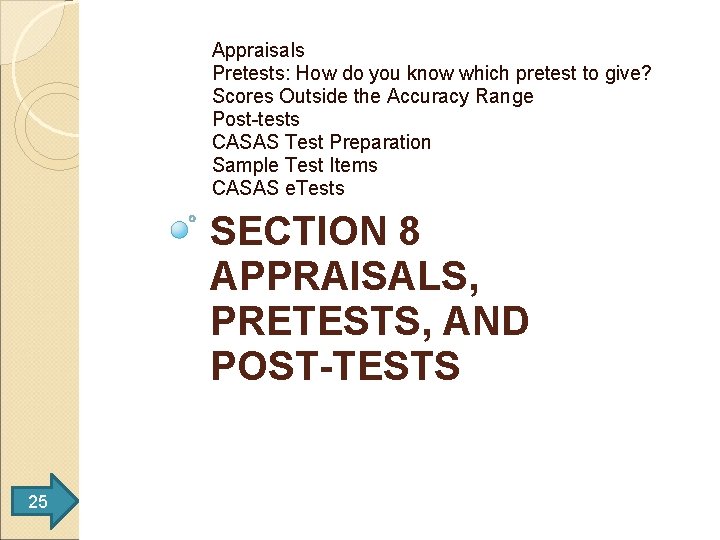 Appraisals Pretests: How do you know which pretest to give? Scores Outside the Accuracy