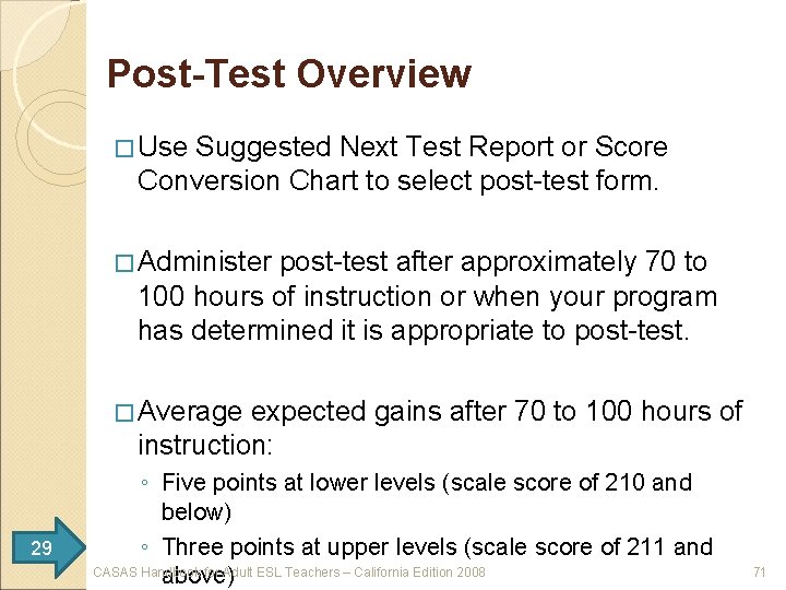 Post-Test Overview � Use Suggested Next Test Report or Score Conversion Chart to select