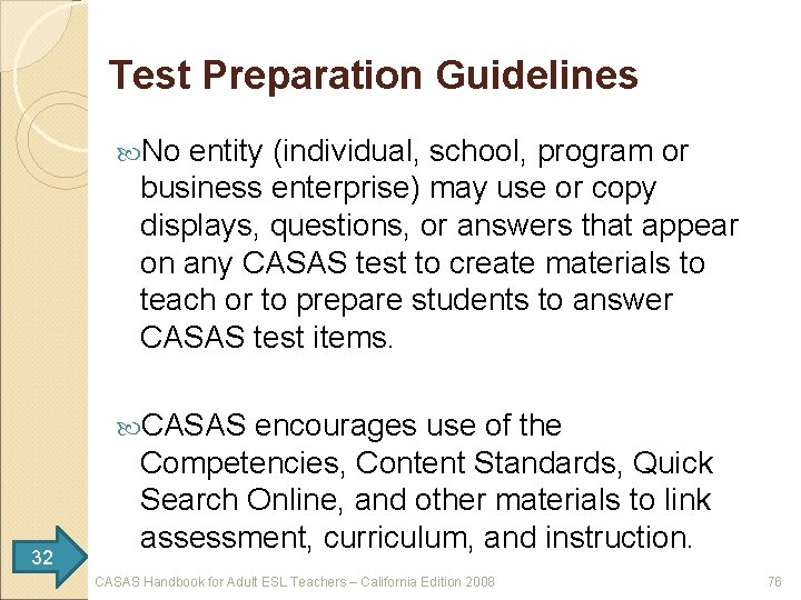 Test Preparation Guidelines No entity (individual, school, program or business enterprise) may use or